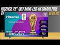 Hisense 75 Inch QD7 Mini LED TV Review: 4K 144Hz QLED Smart Fire TV