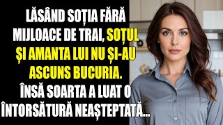 Lăsând soția fără mijloace de trai, soțul și amanta lui nu și-au ascuns bucuria. Însă soarta a luat