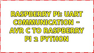 Raspberry Pi: UART communication - AVR C to Raspberry Pi 2 Python
