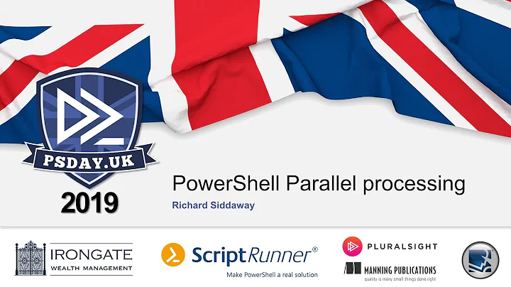 PowerShell Parallel processing | Richard Siddaway | PSDayUK 2019