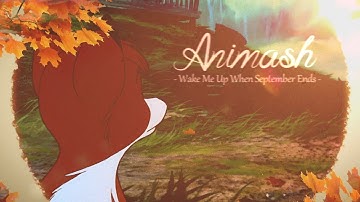 ANIMASH 🍁 Wake Me Up When September Ends [ Read Desc. ]
