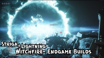 Witchfire Endgame Builds - Striga + Lightning