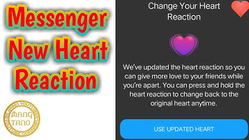 Messenger New Heart Reaction