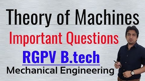 Theory of machines important questions, important questions of theory of machines b tech 4th sem