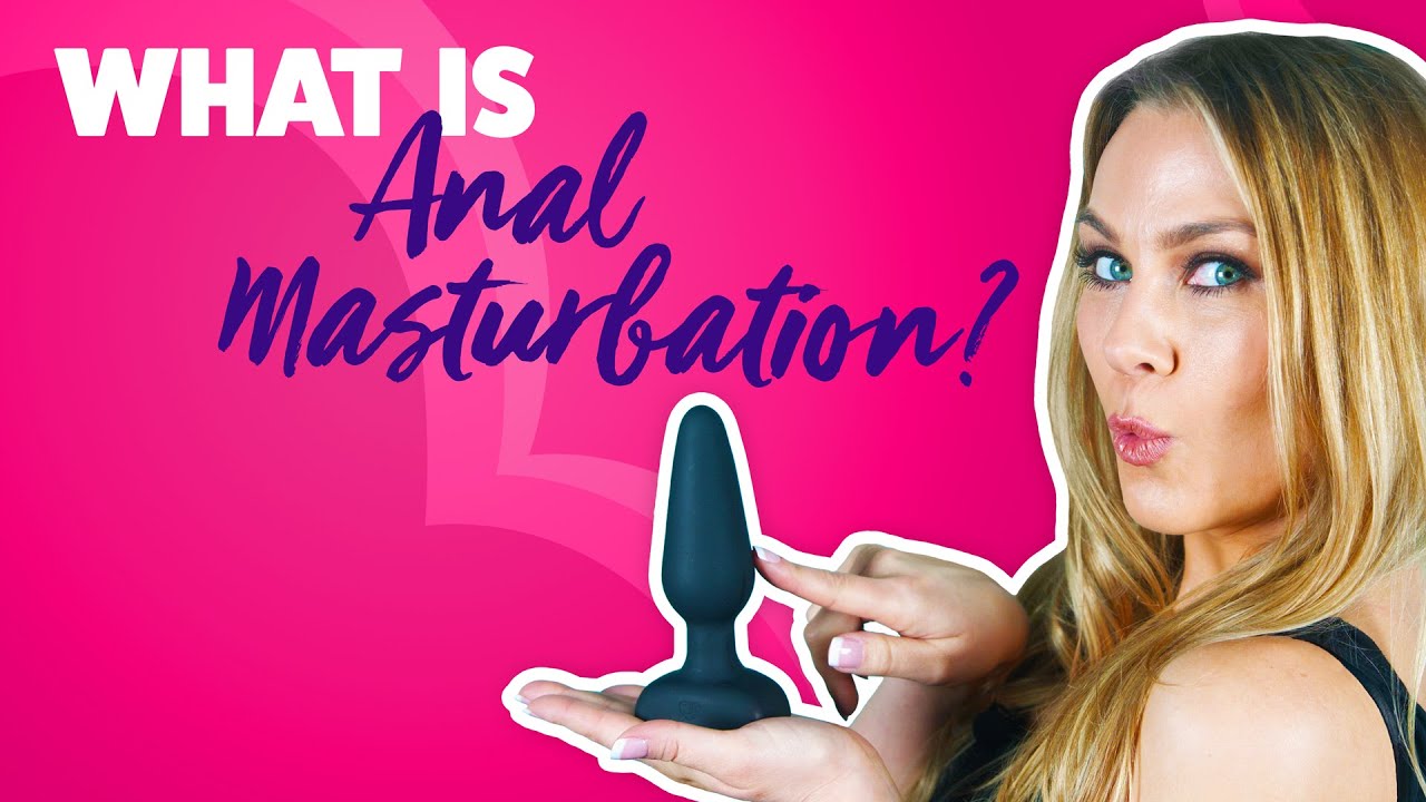 What is Anal Masturbation?
