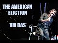 Vir Das | WINNING THE AMERICAN ELECTION 2020 | A rant