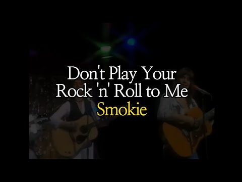 Don't Play Your Rock 'N' Roll To MeSmokie