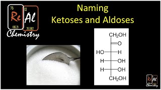 Aldoses and Ketoses - Real Chemistry