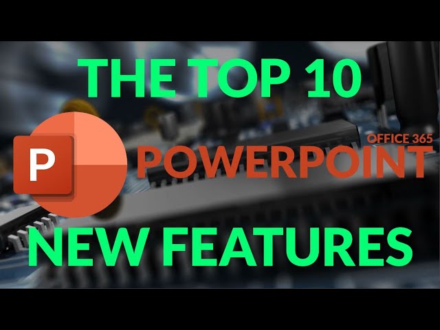 Top 10 PowerPoint New Features