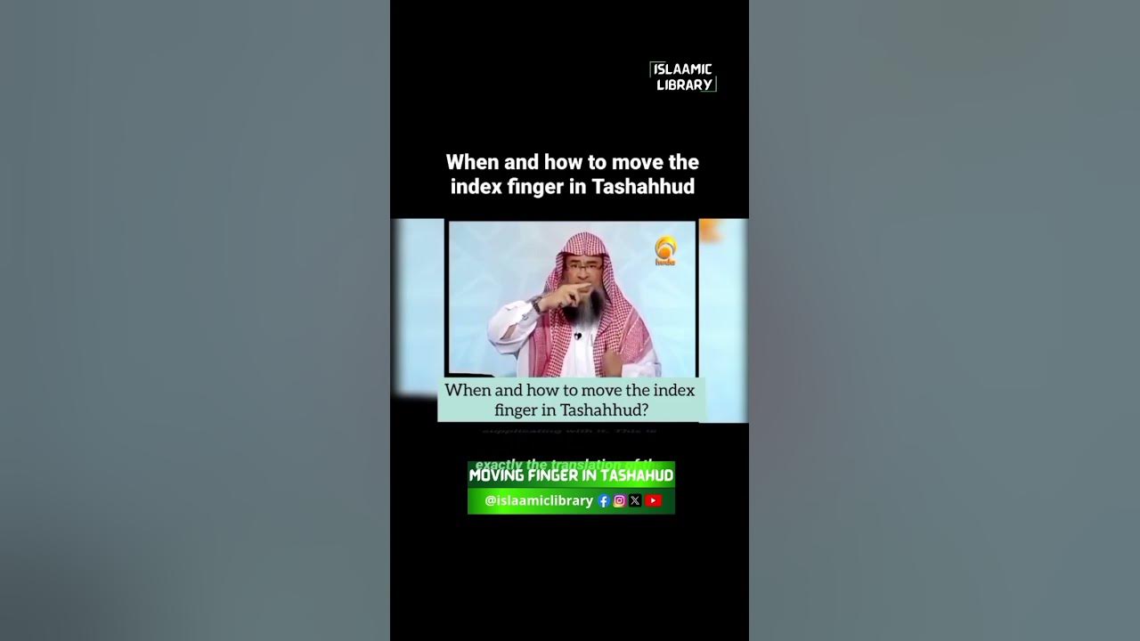 ruling-of-moving-index-finger-in-tashahud-sheikh-assim-al-hakeem