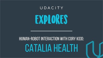 Udacity Explores: Robotics in Health Care with Cory Kidd