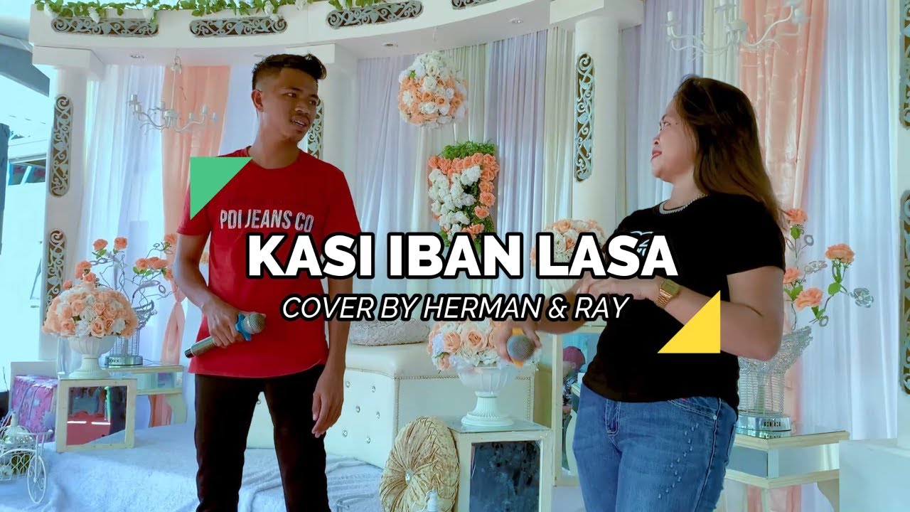 KASI IBAN LASA COVER BY HERMAN & RAY