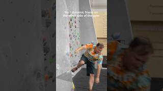 There’s two types of climber in the world 🐌🦘