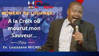 LOUANGE: A la Croix où mourut mon Sauveur... |MEDAF RD.