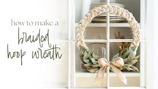 How to Make a Braided Hoop Wreath | Shabby Fabrics At Home