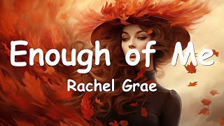 Rachel Grae – Enough of Me (Lyrics) 💗♫ Resimi