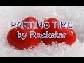 PARTING TIME by Rockstar with lyrics