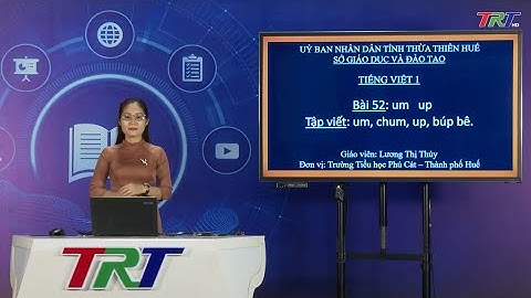 Tiếng Việt lớp 1 (Cánh diều)- Bài 52: Học vần um, up