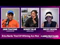 OLFP: Erica Banks Doesn&#39;t Want A Complaining Man