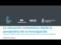 La educación matemática desde la perspectiva de la investigación - JORNADA 1