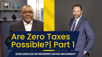 Getting to the Zero Tax Bracket - Part 1 | Don Graves interviews David McKnight