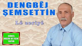 Dengbej Şemsetti̇n , Le Zeri̇ye