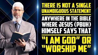 Jesus (pbuh) himself never said anywhere in the Bible that “I am God” or “Worship me” -Dr Zakir Naik