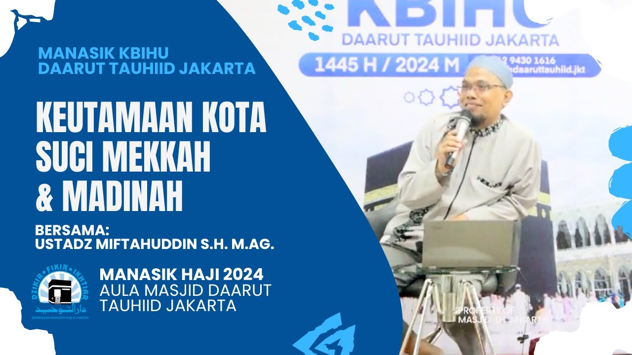 MANASIK HAJI 2024 | KEUTAMAAN KOTA SUCI MEKKAH DAN MADINAH | USTADZ MIFTAHUDDIN S.H M.AG.