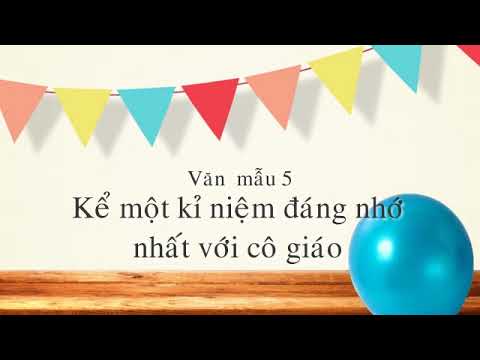Video Văn mẫu: Kể một kỉ niệm đáng nhớ nhất về thầy cô - Văn... - youtube