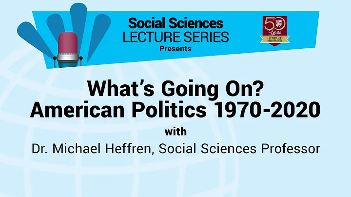 Whats Going On? American Politics 19702020 with Dr...