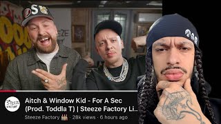 Aitch &amp; Window Kid - For A Sec (Prod. Toddla T) | Steeze Factory Live (Reaction)