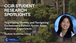 CCIR Student Spotlights: Katherine on Asian-American Identity and Exclusionary Politics