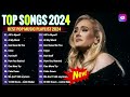 Adele, Taylor Swift, Ed Sheeran, Rihanna, The Weeknd, Maroon 5, Justin Bieber, SIA ~ Top Hits 2024