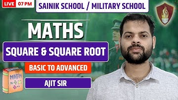 Maths | Square & Square Roots | Part-1  | Basic To Advance | Military & Sainik School | Ajit Sir
