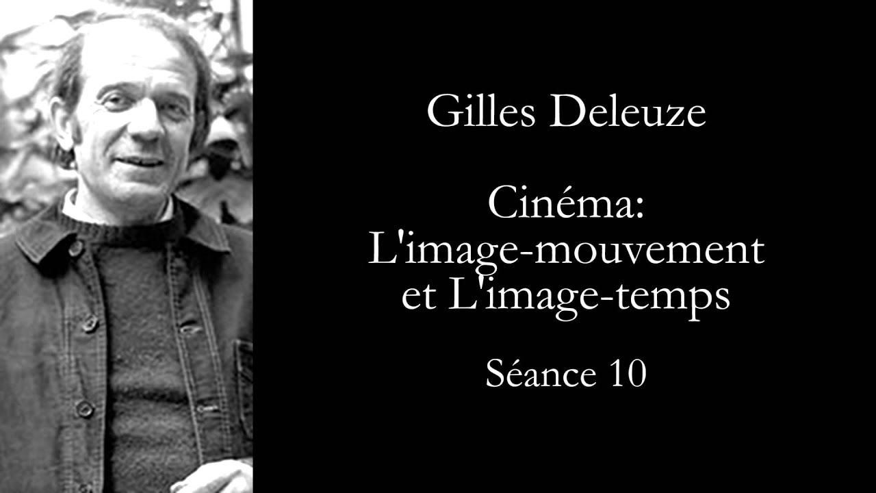 Cinema The Movement Image Lecture 18 11 May 19 The Deleuze Seminars Cinema The Movement Image Lecture 18 11 May 19 The Deleuze Seminars