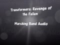Transformers: Revenge of the Fallen - Marching Band Audio