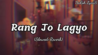 Rang Jo Lagyo| Atif Aslam | (Slowed Reverb) Darsh Lyrics
