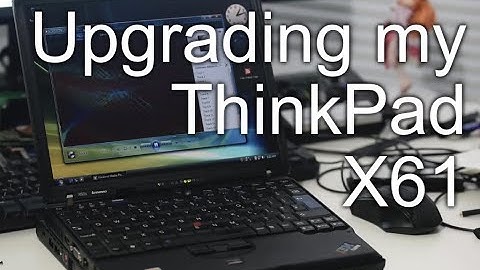 Upgrading my ThinkPad X61