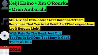 Haino + O'Rourke + Ambarchi - Still Divided Into Pieces? Let's Reconnect Them […]