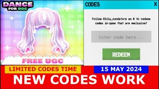 NEW CODES May 15, 2024 Dance for UGC ROBLOX  LIMITED CODES TIME