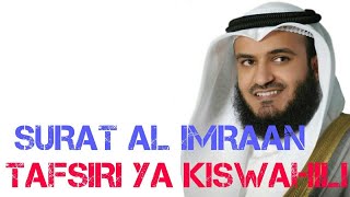 Surat Al Imran  Tafsir Ya Kiswahili  Sheikh Mishary Rashid Alafasy