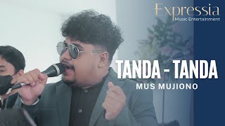 Tanda Tanda - Mus Mujiono (Cover by Expressia Music Entertainment)