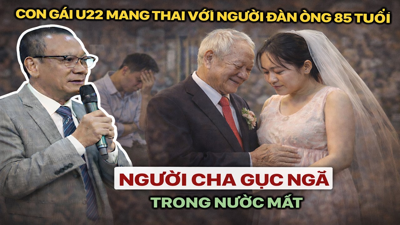 Con Gái U22 Mang Thai Với Người Đàn Ông 85 Tuổi… Người Cha Gục Ngã Trong Nước Mắt | Tâm Sự Văn Sâm