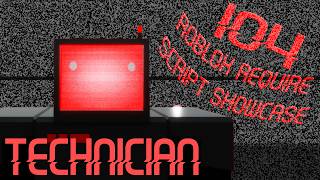 Roblox Require Script Showcase #104 | Technician