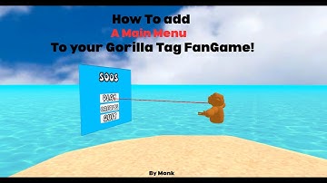 How to add a MainMenu to your Gorilla Tag FanGame!