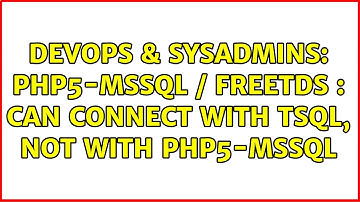 DevOps & SysAdmins: php5-mssql / freetds : can connect with tsql, not with php5-mssql