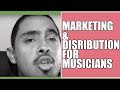 Marketing &amp; Distribution for Musicians | Music Business Advice