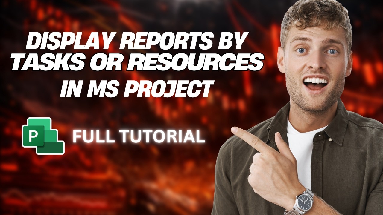 How to Display Reports by Tasks or Resources in Microsoft Project [2026 ...