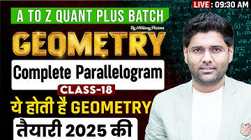 Complete Geometry Class - 18 | Complete Parallelogram | A to Z Quant Plus Batch | By Abhinay Sharma