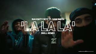Naughty Boy - La La La ft. Sam Smith | DRILL REMIX